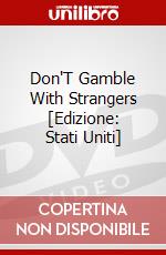 Don'T Gamble With Strangers [Edizione: Stati Uniti] dvd
