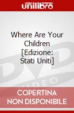 Where Are Your Children [Edizione: Stati Uniti] dvd