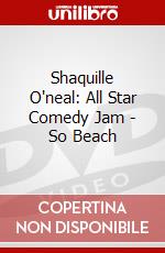 Shaquille O'neal: All Star Comedy Jam - So Beach dvd