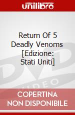 Return Of 5 Deadly Venoms [Edizione: Stati Uniti] dvd