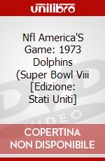 Nfl America'S Game: 1973 Dolphins (Super Bowl Viii [Edizione: Stati Uniti] dvd