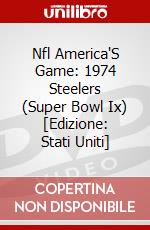 Nfl America'S Game: 1974 Steelers (Super Bowl Ix) [Edizione: Stati Uniti] dvd