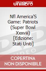 Nfl America'S Game: Patriots (Super Bowl Xxxviii) [Edizione: Stati Uniti] dvd