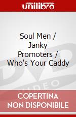 Soul Men / Janky Promoters / Who's Your Caddy dvd