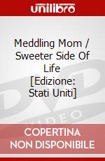 Meddling Mom / Sweeter Side Of Life [Edizione: Stati Uniti] dvd