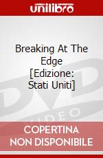 Breaking At The Edge [Edizione: Stati Uniti] dvd