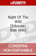Night Of The Wild [Edizione: Stati Uniti] dvd