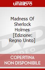 Madness Of Sherlock Holmes [Edizione: Regno Unito] dvd