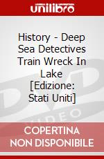 History - Deep Sea Detectives Train Wreck In Lake [Edizione: Stati Uniti] dvd