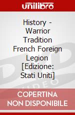 History - Warrior Tradition French Foreign Legion [Edizione: Stati Uniti] dvd