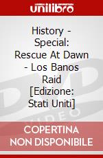 History - Special: Rescue At Dawn - Los Banos Raid [Edizione: Stati Uniti] dvd