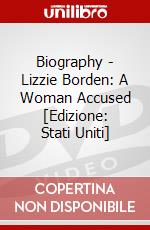 Biography - Lizzie Borden: A Woman Accused [Edizione: Stati Uniti] dvd