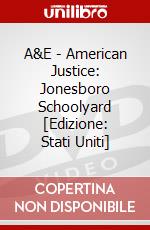 A&E - American Justice: Jonesboro Schoolyard [Edizione: Stati Uniti] dvd