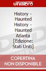 History - Haunted History - Haunted Atlanta [Edizione: Stati Uniti] dvd