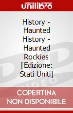 History - Haunted History - Haunted Rockies [Edizione: Stati Uniti] dvd