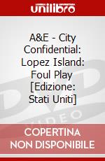 A&E - City Confidential: Lopez Island: Foul Play [Edizione: Stati Uniti] dvd