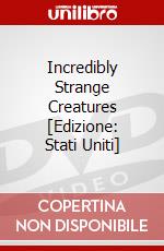 Incredibly Strange Creatures [Edizione: Stati Uniti] dvd