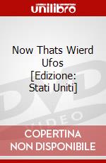 Now Thats Wierd Ufos [Edizione: Stati Uniti] dvd