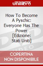 How To Become A Pyschic: Everyone Has The Power [Edizione: Stati Uniti] dvd