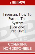Freeman: How To Escape The System [Edizione: Stati Uniti] dvd