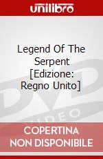 Legend Of The Serpent [Edizione: Regno Unito] dvd