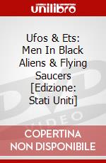 Ufos & Ets: Men In Black Aliens & Flying Saucers [Edizione: Stati Uniti] dvd