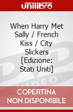 When Harry Met Sally / French Kiss / City Slickers [Edizione: Stati Uniti] dvd
