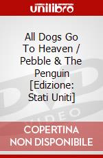 All Dogs Go To Heaven / Pebble & The Penguin [Edizione: Stati Uniti] dvd
