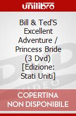 Bill & Ted'S Excellent Adventure / Princess Bride (3 Dvd) [Edizione: Stati Uniti] dvd