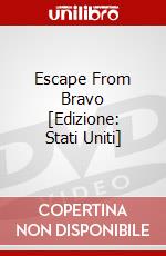 Escape From Bravo [Edizione: Stati Uniti] dvd