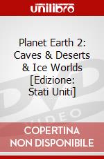 Planet Earth 2: Caves & Deserts & Ice Worlds [Edizione: Stati Uniti] dvd