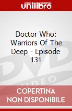Doctor Who: Warriors Of The Deep - Episode 131 dvd