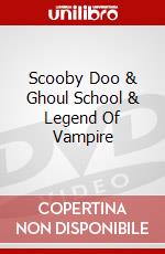 Scooby Doo & Ghoul School & Legend Of Vampire dvd