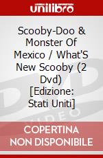 Scooby-Doo & Monster Of Mexico / What'S New Scooby (2 Dvd) [Edizione: Stati Uniti] dvd