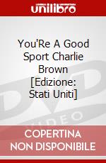 You'Re A Good Sport Charlie Brown [Edizione: Stati Uniti] dvd