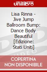Lisa Rinna - Jive Jump Ballroom Bump: Dance Body Beautiful [Edizione: Stati Uniti] dvd