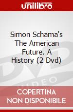 Simon Schama's The American Future. A History (2 Dvd) dvd