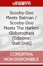 Scooby-Doo Meets Batman / Scooby-Doo Meets The Harlem Globetrotters [Edizione: Stati Uniti] dvd