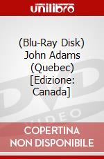 (Blu-Ray Disk) John Adams (Quebec) [Edizione: Canada] brd