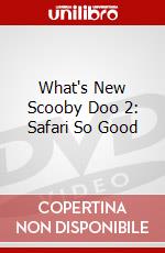 What's New Scooby Doo 2: Safari So Good dvd