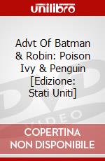 Advt Of Batman & Robin: Poison Ivy & Penguin [Edizione: Stati Uniti] dvd