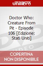 Doctor Who: Creature From Pit - Episode 106 [Edizione: Stati Uniti] dvd