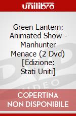 Green Lantern: Animated Show - Manhunter Menace (2 Dvd) [Edizione: Stati Uniti] dvd