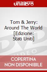 Tom & Jerry: Around The World [Edizione: Stati Uniti] dvd