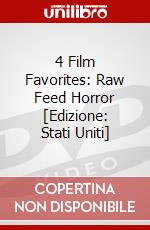 4 Film Favorites: Raw Feed Horror [Edizione: Stati Uniti] dvd