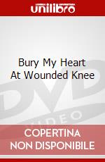 Bury My Heart At Wounded Knee dvd