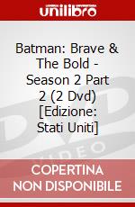 Batman: Brave & The Bold - Season 2 Part 2 (2 Dvd) [Edizione: Stati Uniti] dvd