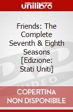 Friends: The Complete Seventh & Eighth Seasons [Edizione: Stati Uniti] dvd