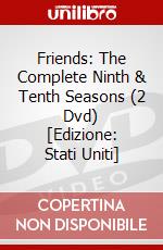 Friends: The Complete Ninth & Tenth Seasons (2 Dvd) [Edizione: Stati Uniti] dvd