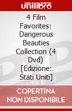 4 Film Favorites: Dangerous Beauties Collection (4 Dvd) [Edizione: Stati Uniti] dvd